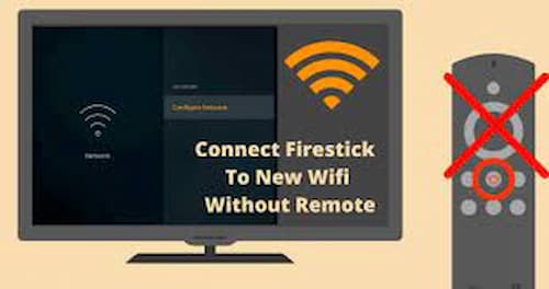 methods to connect firestick to wifi without remote 