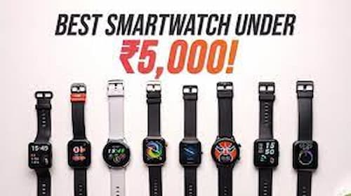 Top 5 Best Smartwatches Under 5000