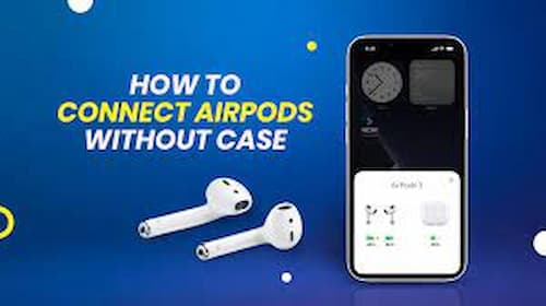 how to connect airpods without case